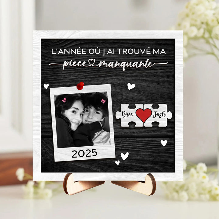 Panneau en bois personnalisé pour couple,L’ANNÉE OÙ J’AI TROUVÉ MA Pièce Manquante