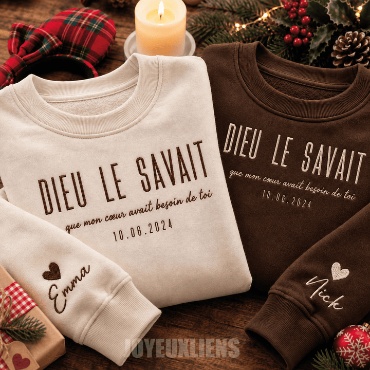 Sweat-shirts brodés personnalisés pour couples -DIEU LE SAVAIT que mon cœur avait besoin de toi