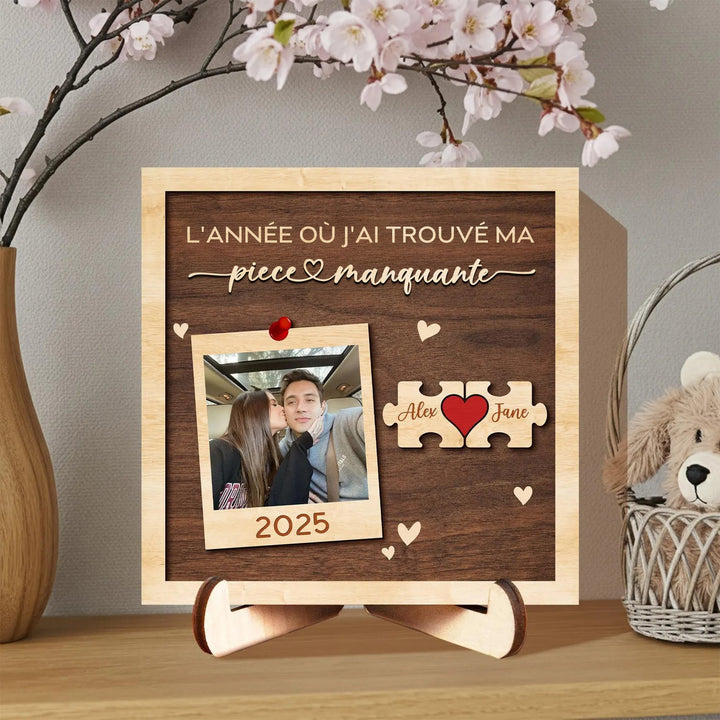 Panneau en bois personnalisé pour couple,L’ANNÉE OÙ J’AI TROUVÉ MA Pièce Manquante