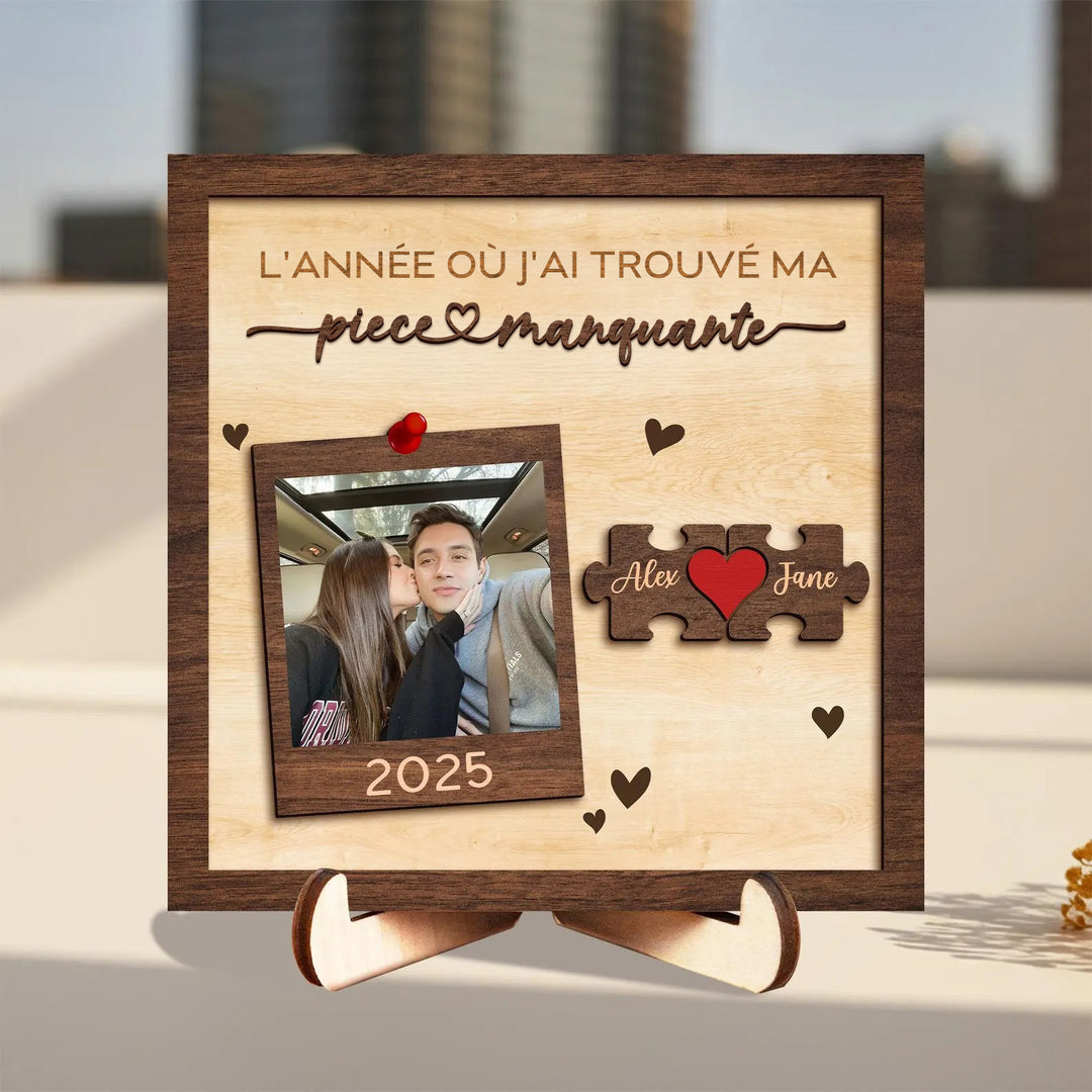 Panneau en bois personnalisé pour couple,L’ANNÉE OÙ J’AI TROUVÉ MA Pièce Manquante