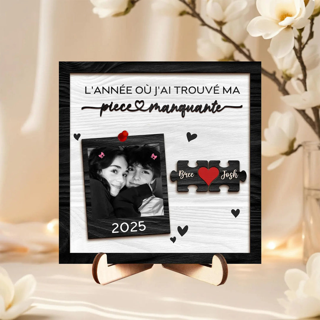 Panneau en bois personnalisé pour couple,L’ANNÉE OÙ J’AI TROUVÉ MA Pièce Manquante